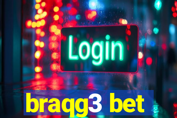 braqg3 bet
